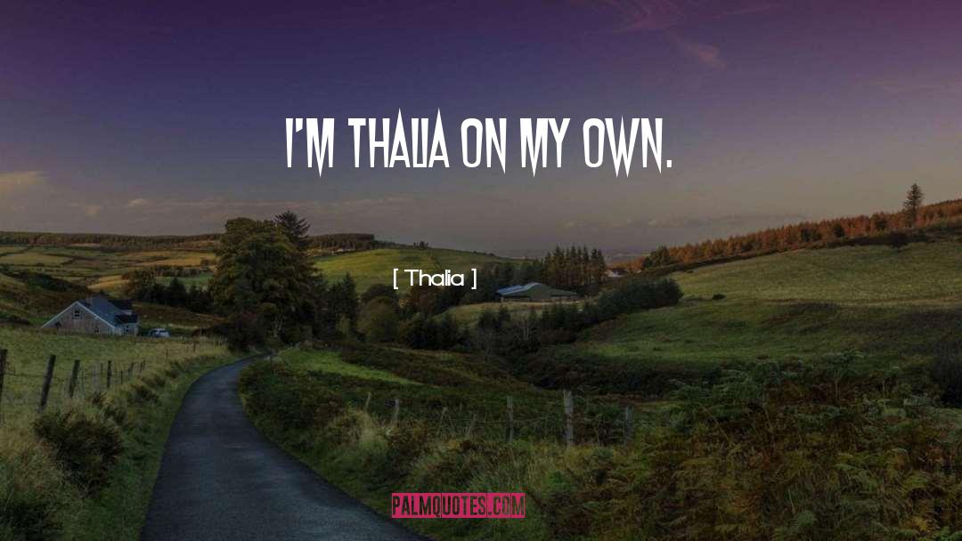 Thalia quotes by Thalia