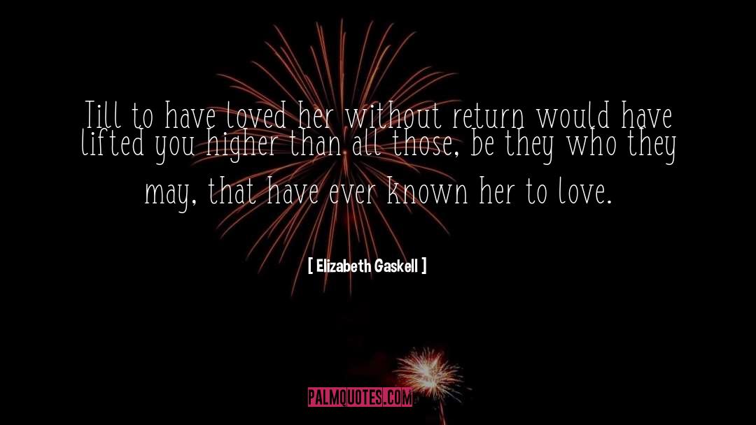 Than All quotes by Elizabeth Gaskell