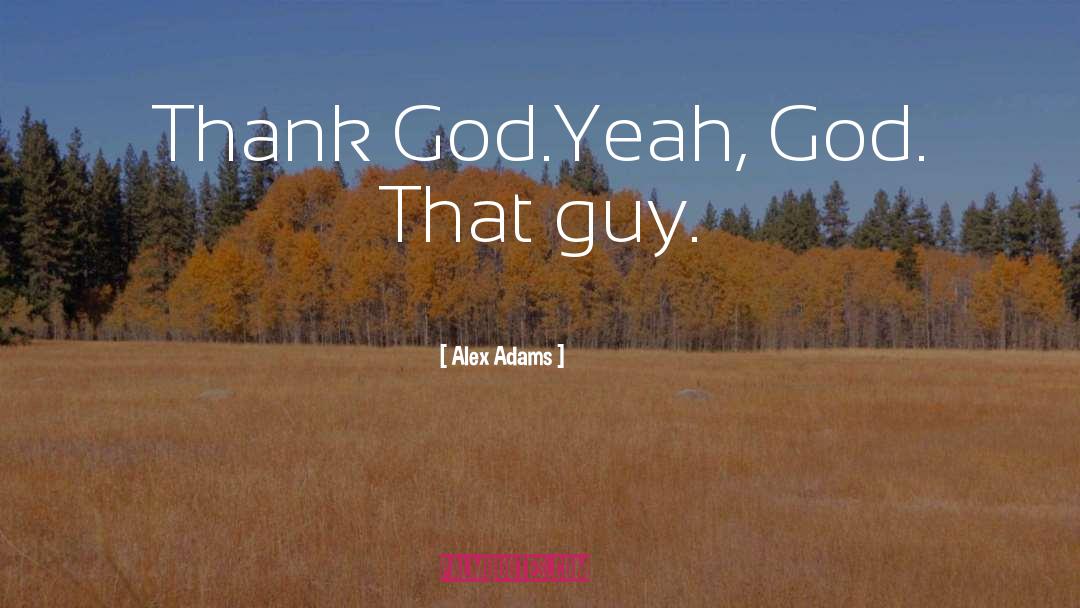 Thank God quotes by Alex Adams