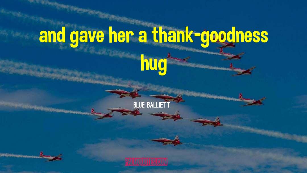 Thank Goodness quotes by Blue Balliett