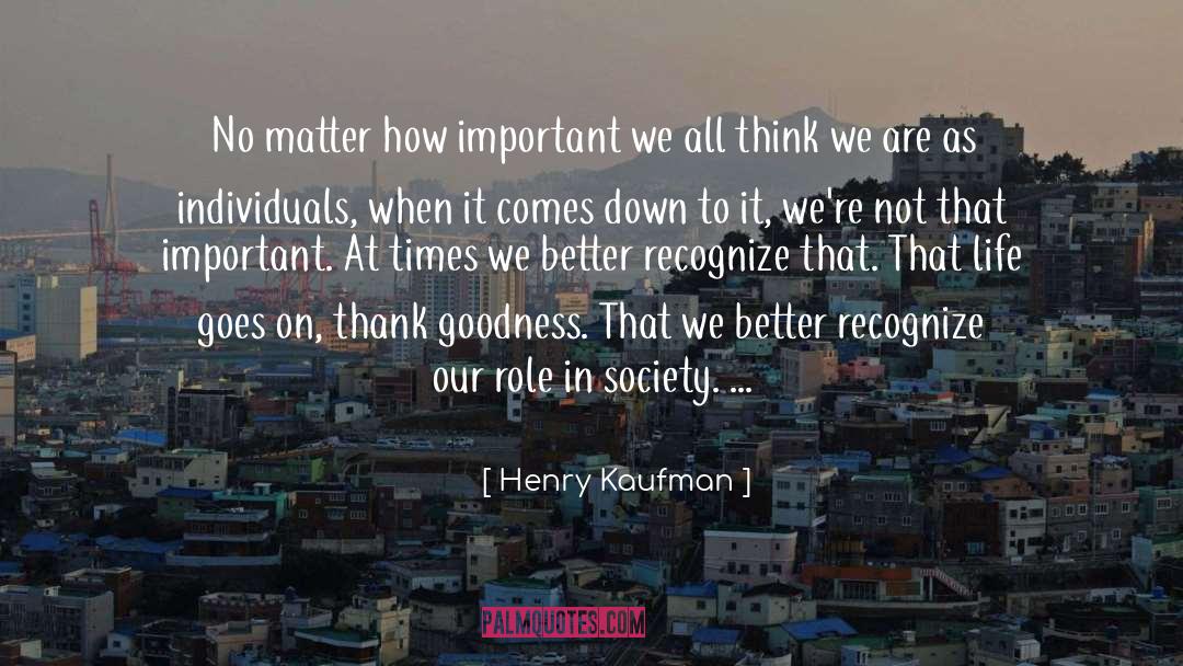 Thank Goodness quotes by Henry Kaufman