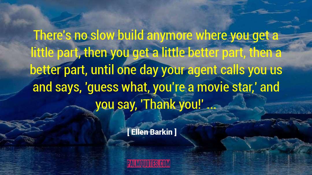Thank To quotes by Ellen Barkin