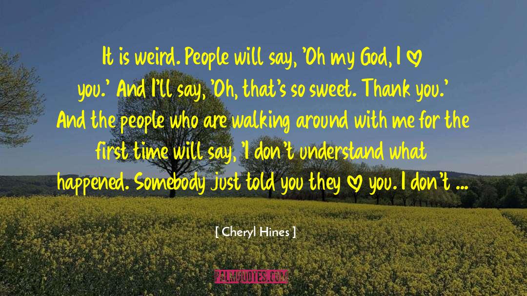 Thank U quotes by Cheryl Hines
