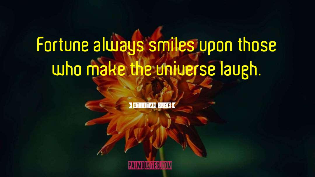 Thank You For Always Making Me Laugh quotes by Gillian Duce