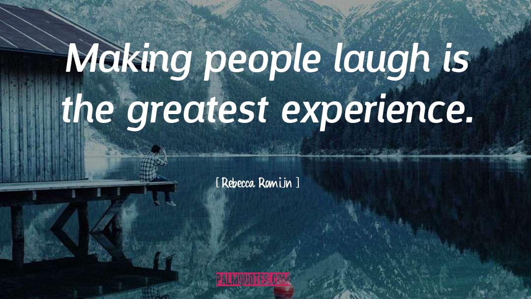 Thank You For Always Making Me Laugh quotes by Rebecca Romijn