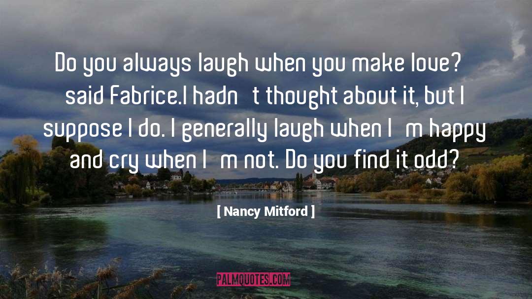 Thank You For Always Making Me Laugh quotes by Nancy Mitford