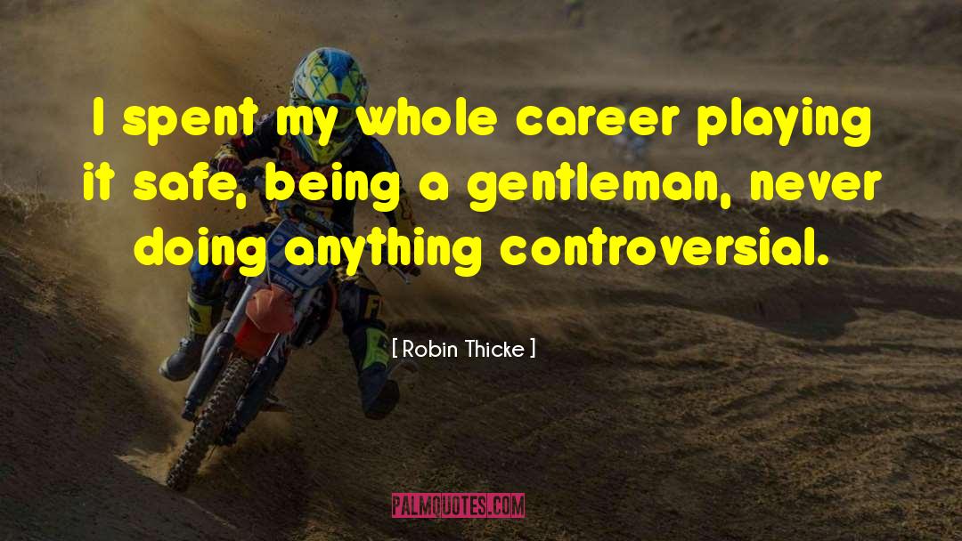 Thank You For Being A Gentleman quotes by Robin Thicke