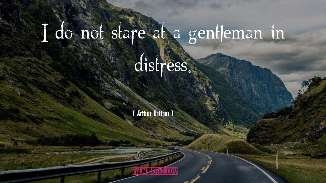 Thank You For Being A Gentleman quotes by Arthur Balfour