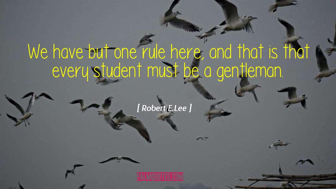 Thank You For Being A Gentleman quotes by Robert E.Lee