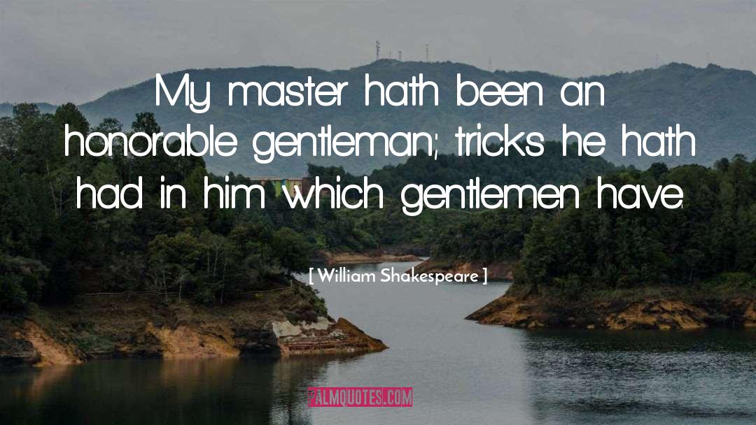 Thank You For Being A Gentleman quotes by William Shakespeare