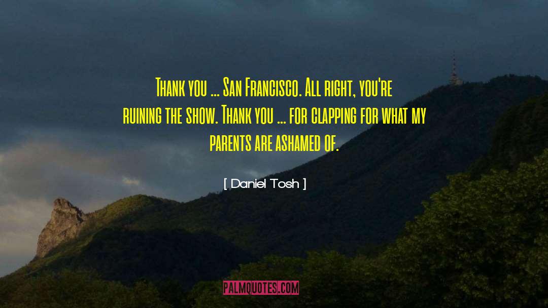 Thank You For Birthday Greetings quotes by Daniel Tosh