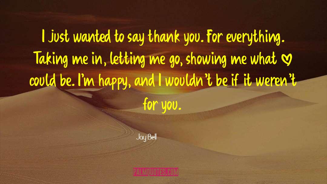 Thank You For Everything quotes by Jay Bell