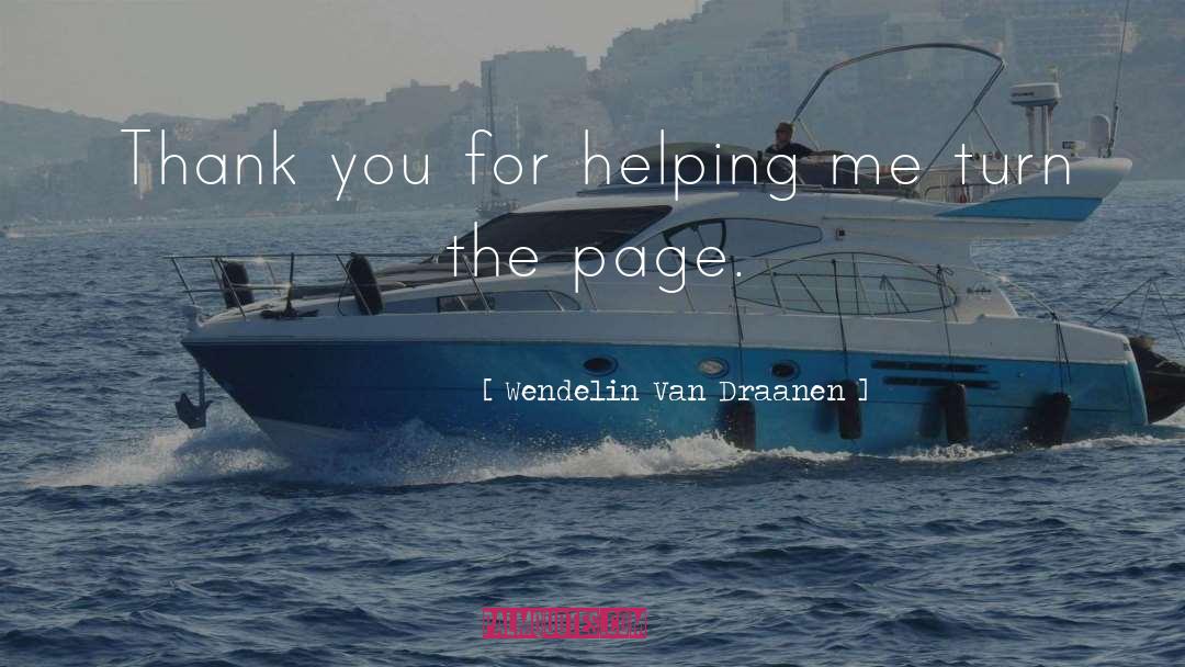 Thank You For Helping Me quotes by Wendelin Van Draanen