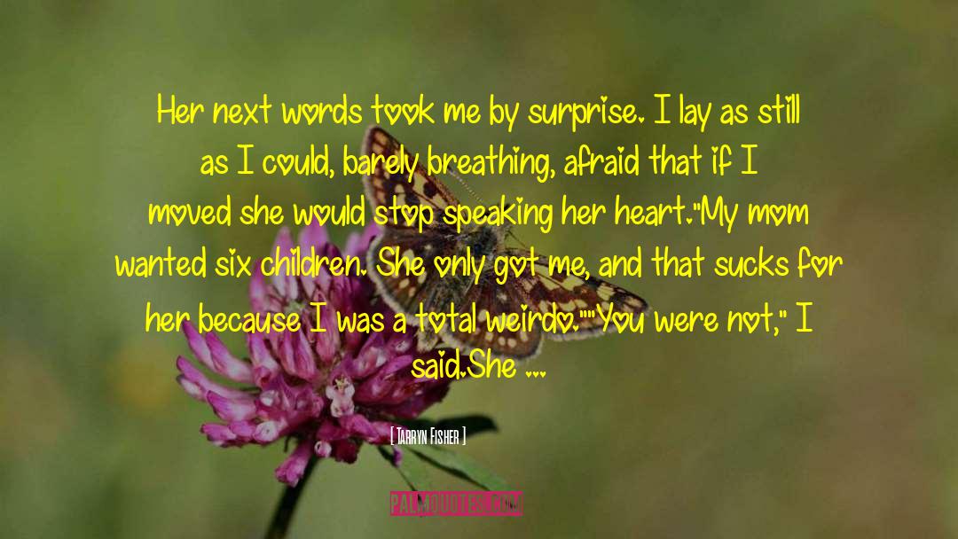 Thank You For Surprise Visit quotes by Tarryn Fisher
