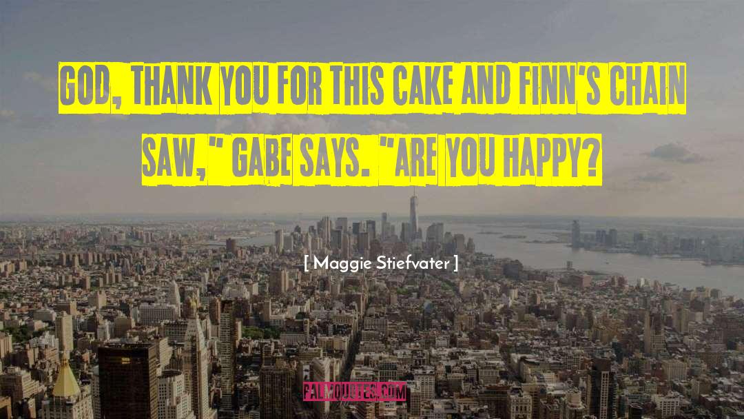 Thank You For The Lovely Cake quotes by Maggie Stiefvater