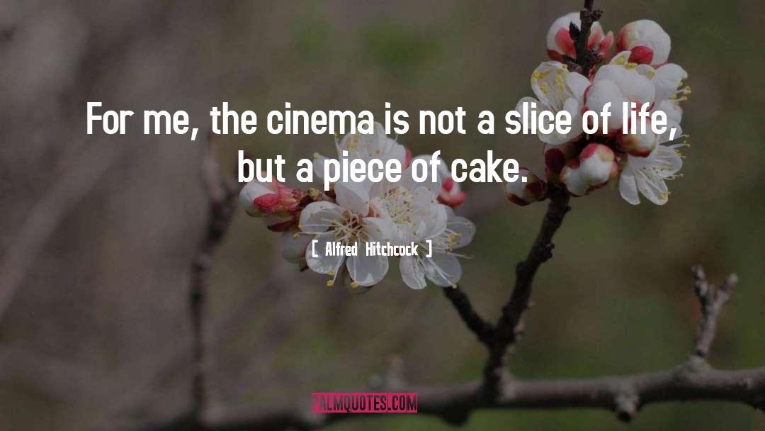 Thank You For The Lovely Cake quotes by Alfred Hitchcock