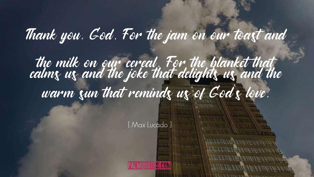 Thank You God quotes by Max Lucado