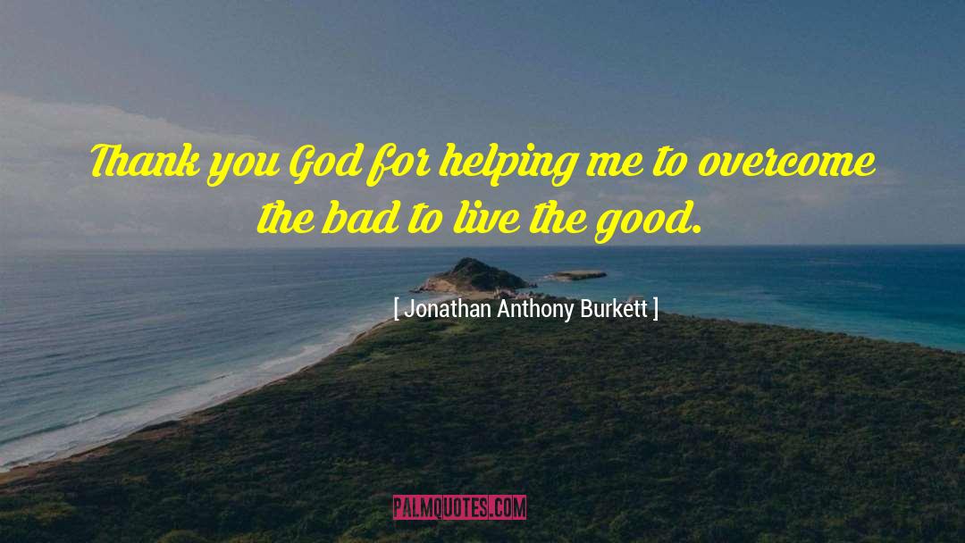 Thank You God quotes by Jonathan Anthony Burkett