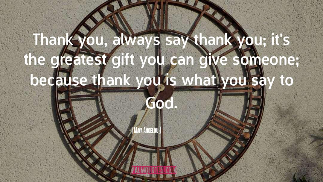 Thank You God quotes by Maya Angelou