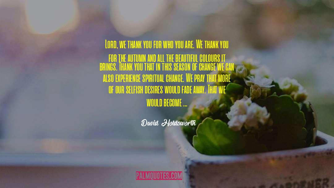Thank You Lord For Hearing My Prayers quotes by David Holdsworth