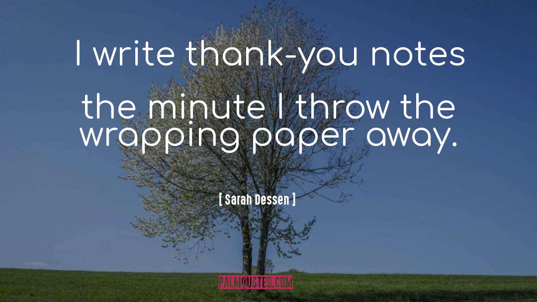 Thank You Notes quotes by Sarah Dessen