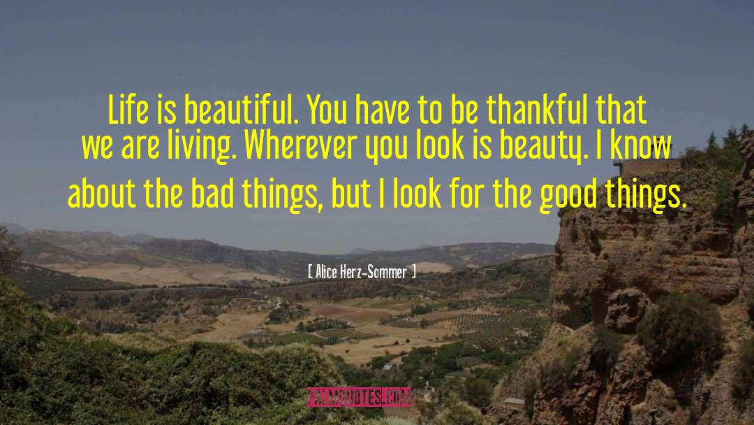 Thankful For Beautiful Life quotes by Alice Herz-Sommer
