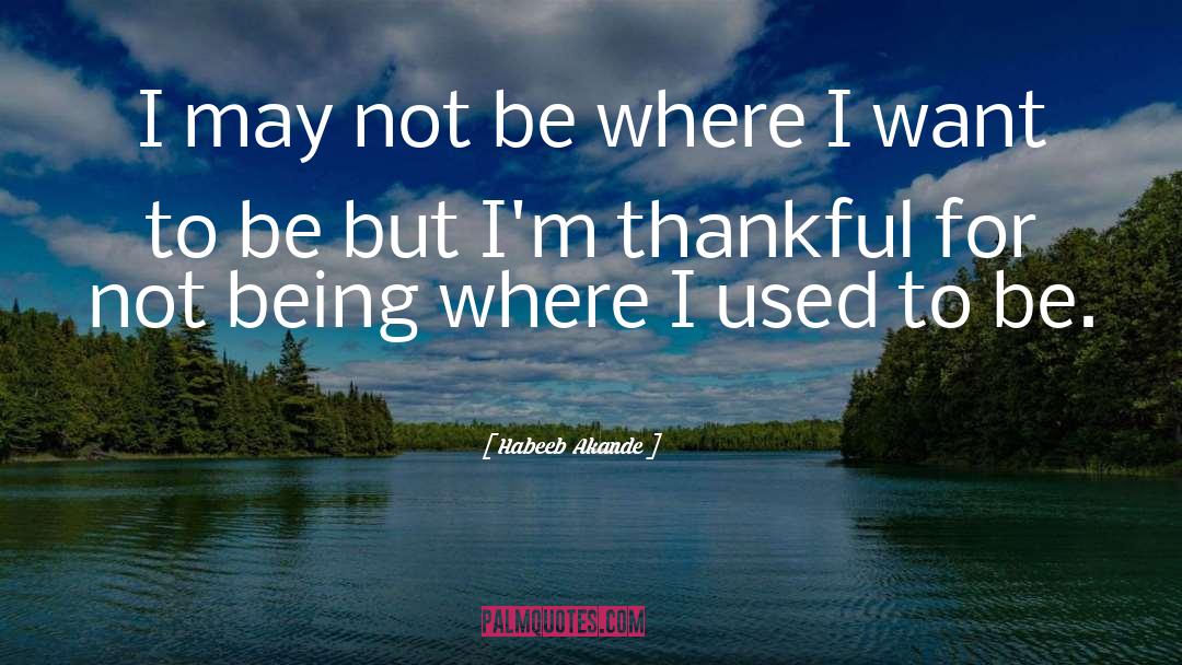 Thankful For Blessings quotes by Habeeb Akande
