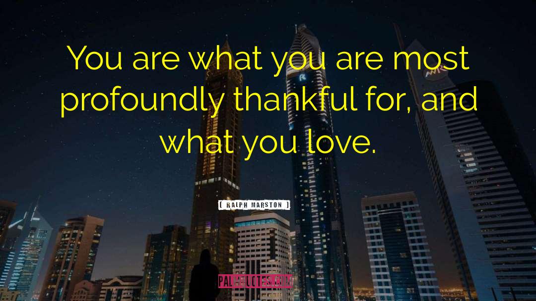 Thankful For Blessings quotes by Ralph Marston