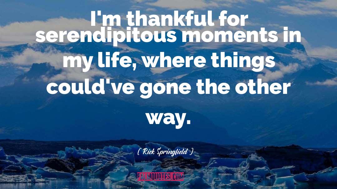 Thankful For My Little Family quotes by Rick Springfield