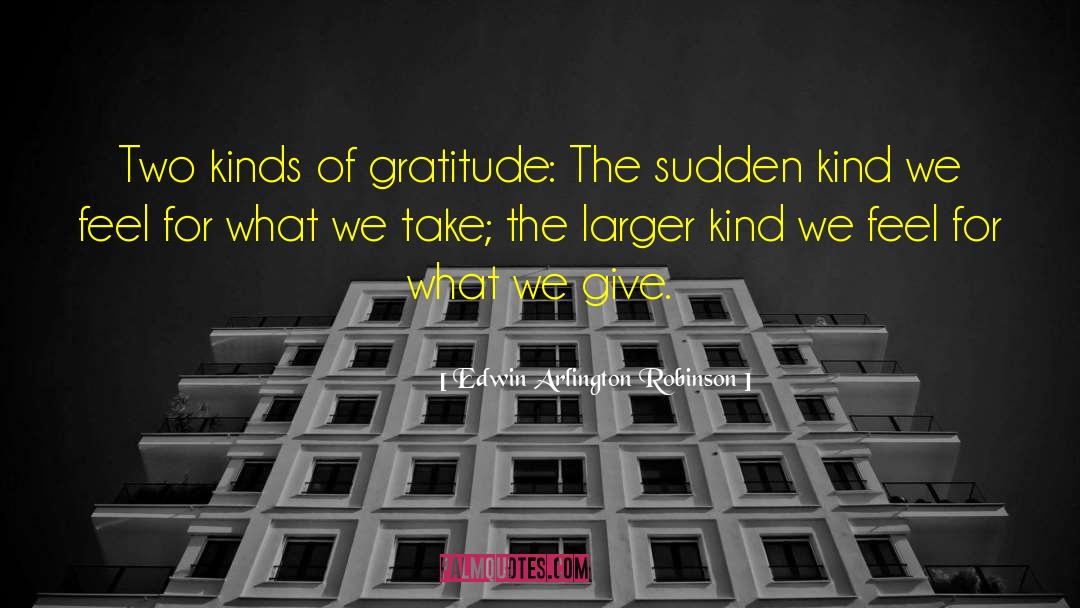 Thankful Gratitude quotes by Edwin Arlington Robinson