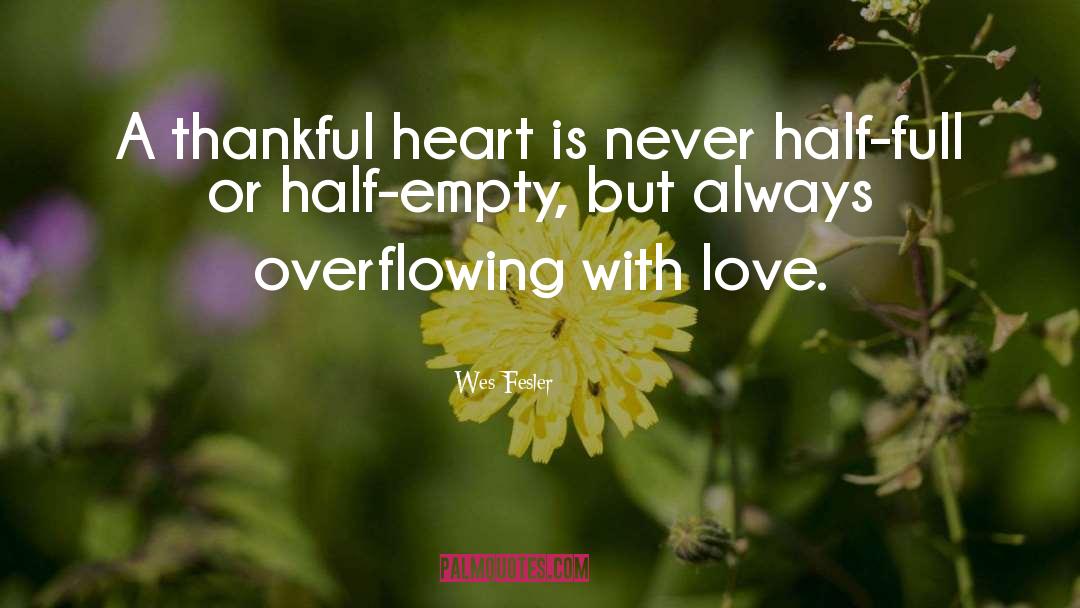 Thankful Heart quotes by Wes Fesler