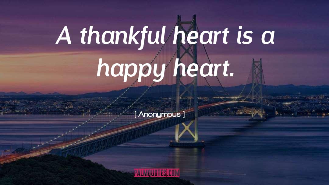 Thankful Heart quotes by Anonymous