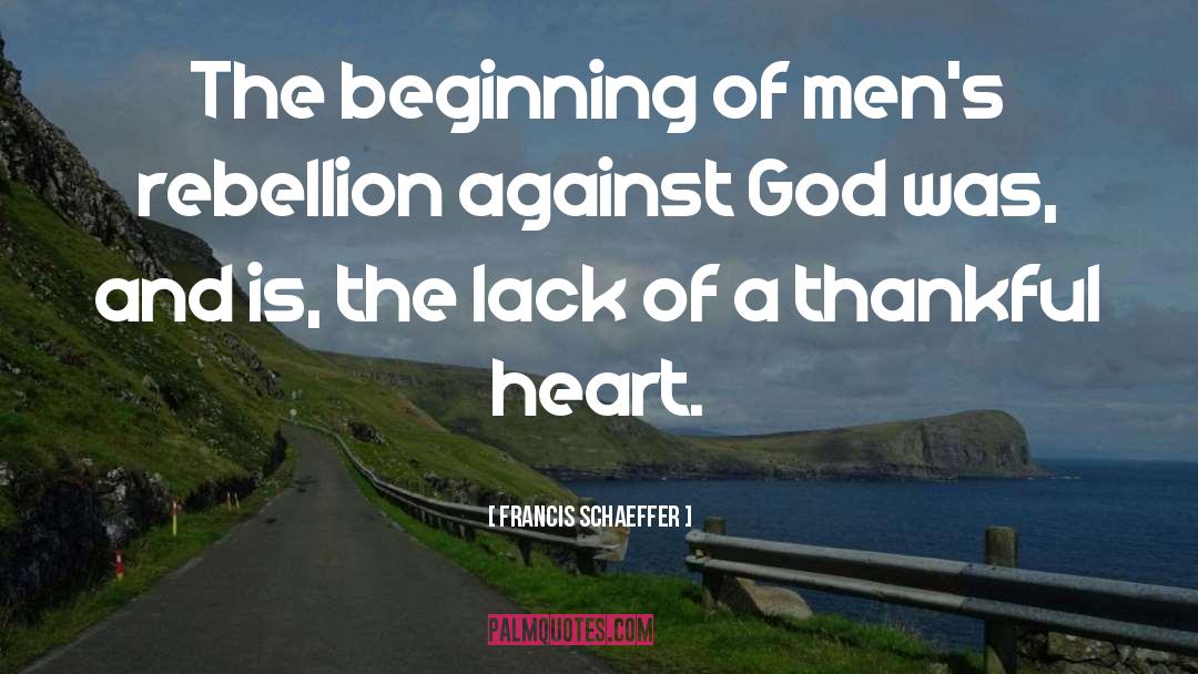 Thankful Heart quotes by Francis Schaeffer