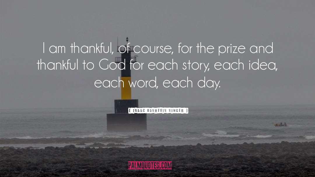 Thankful To God quotes by Isaac Bashevis Singer