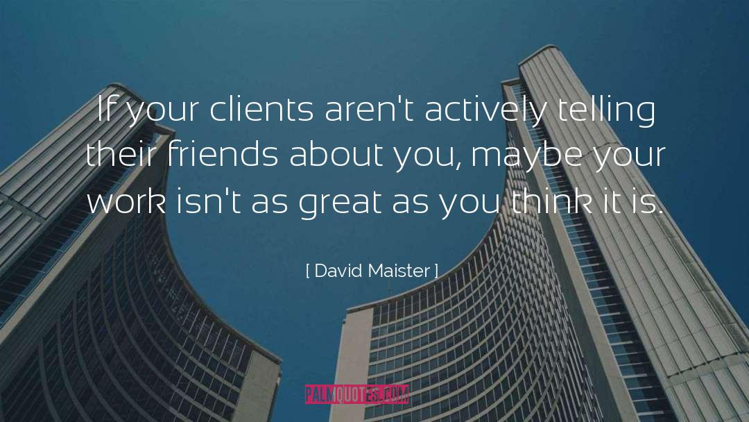 Thanking Clients quotes by David Maister