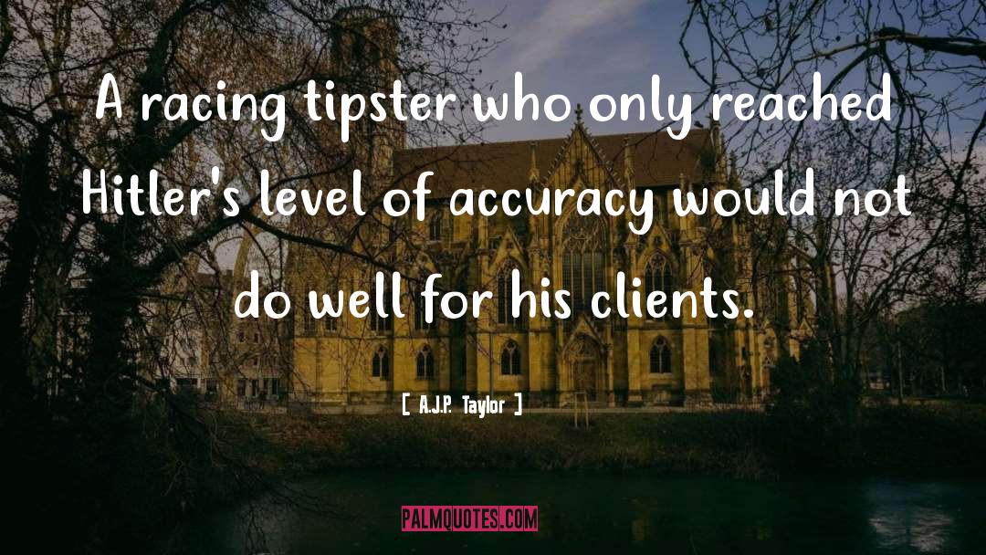 Thanking Clients quotes by A.J.P. Taylor