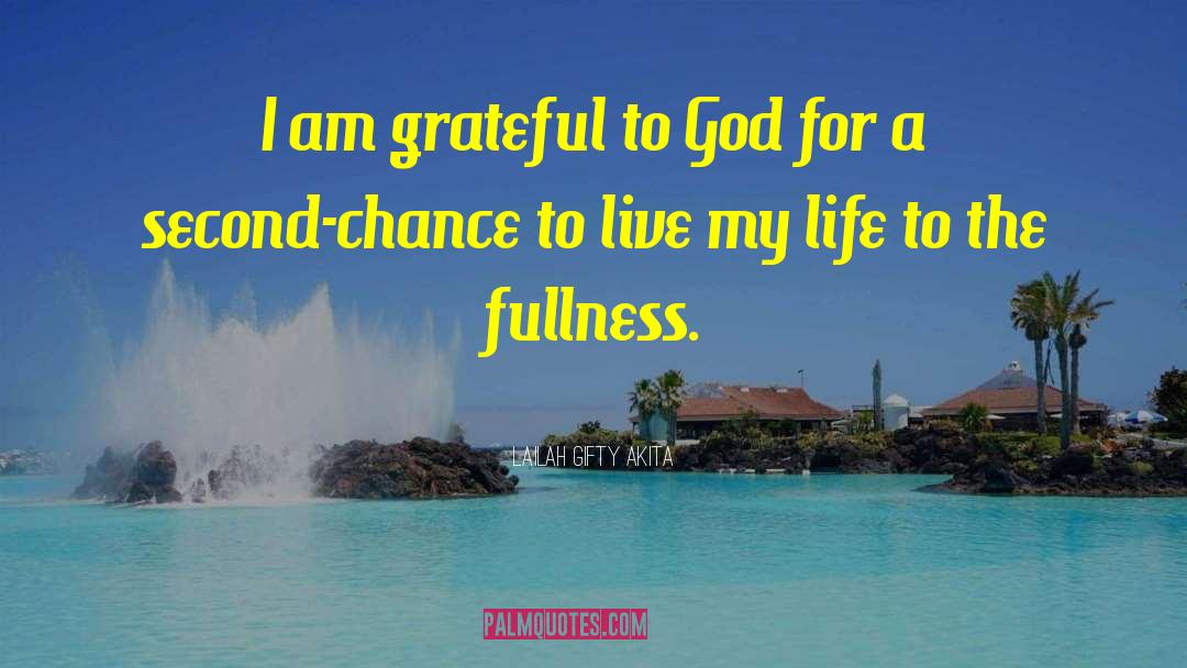 Thanking God For Second Life quotes by Lailah Gifty Akita