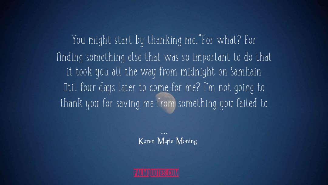Thanking Him quotes by Karen Marie Moning