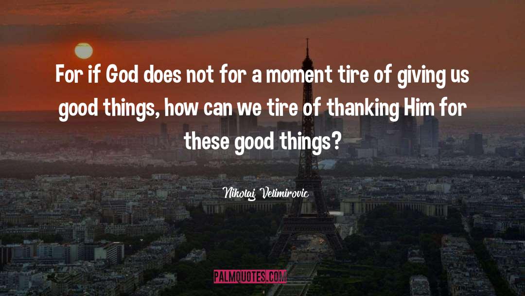 Thanking Him quotes by Nikolaj Velimirovic