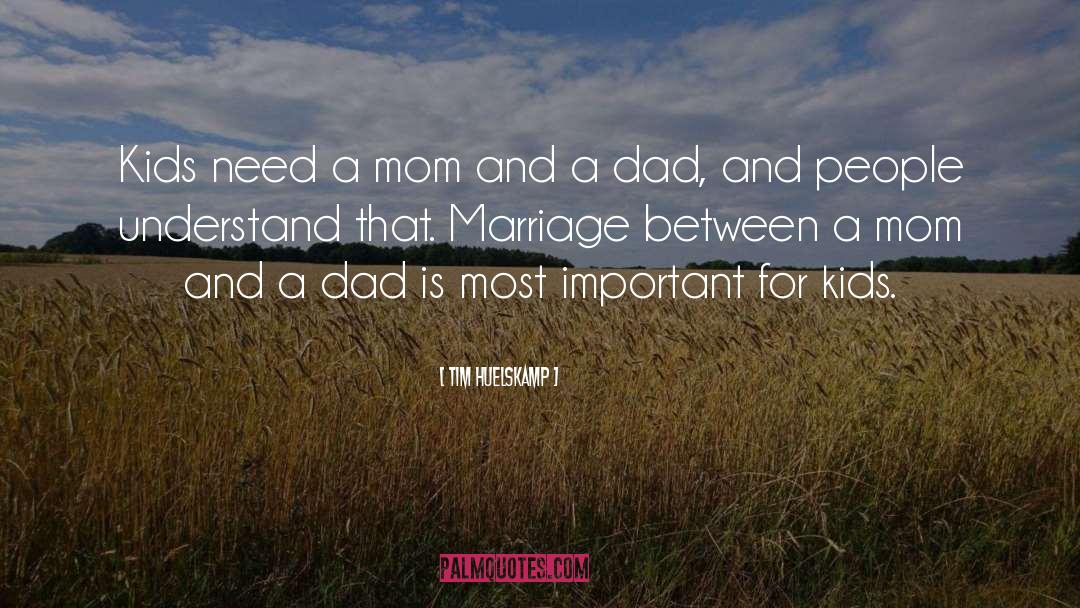 Thanking Mom And Dad quotes by Tim Huelskamp