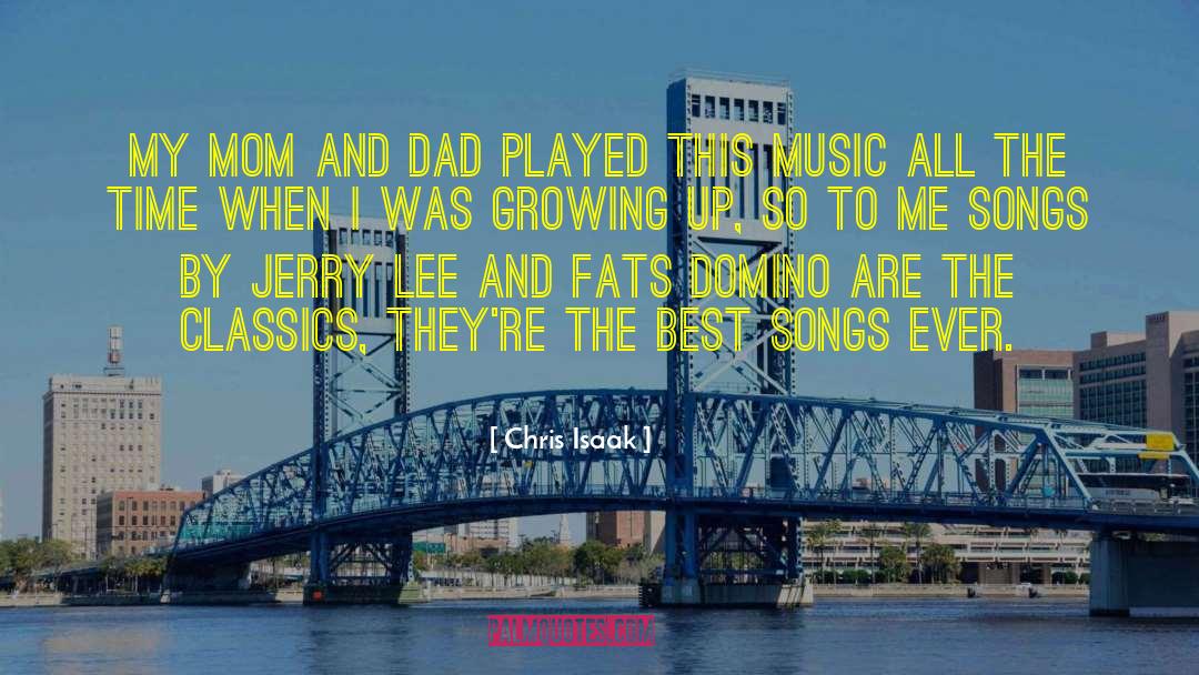 Thanking Mom And Dad quotes by Chris Isaak