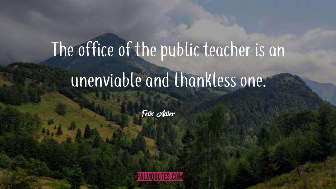 Thankless quotes by Felix Adler