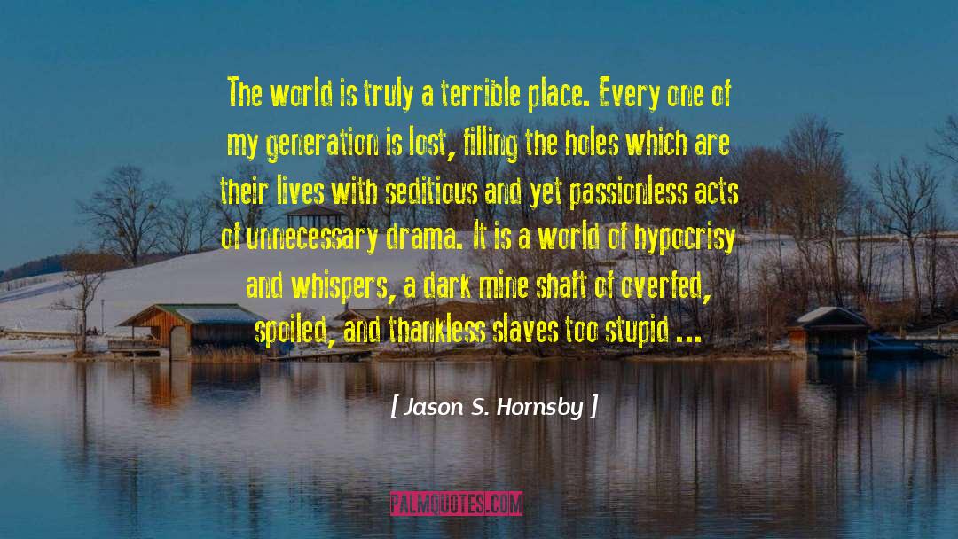 Thankless quotes by Jason S. Hornsby