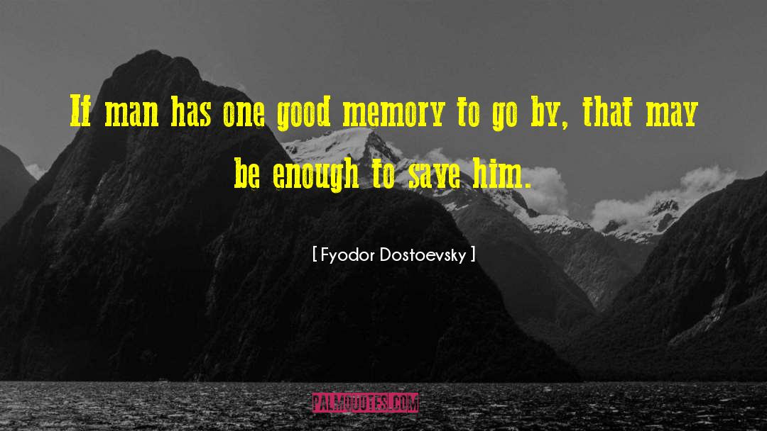 Thanks Be To Go quotes by Fyodor Dostoevsky