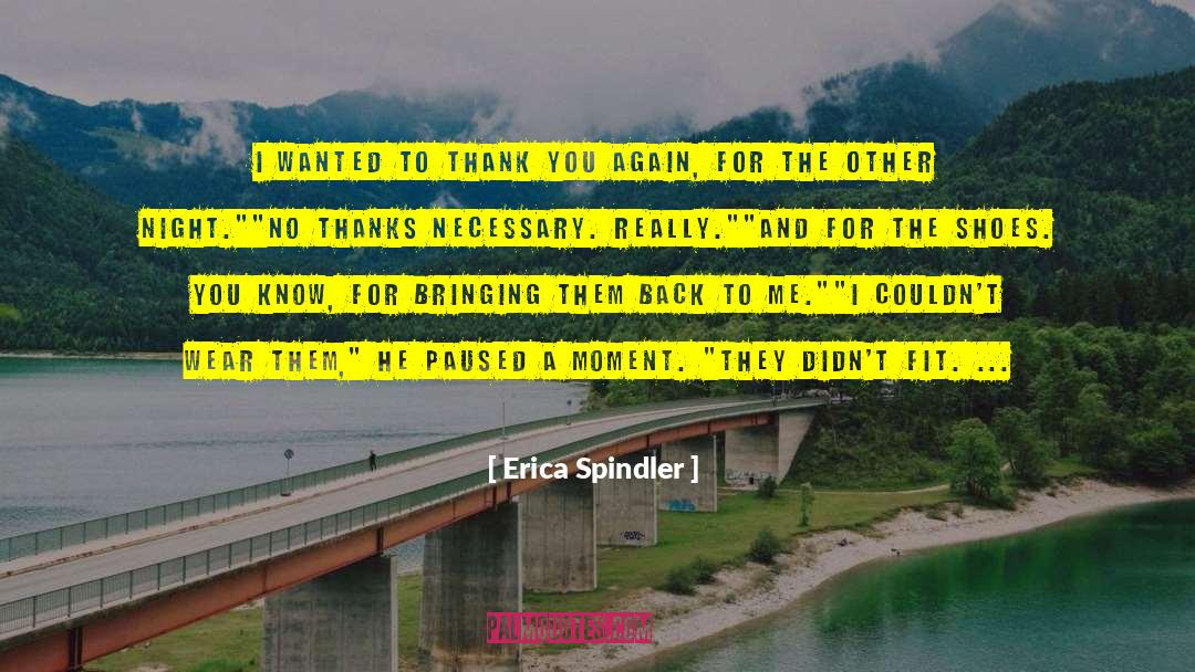 Thanks For The Opportunity quotes by Erica Spindler