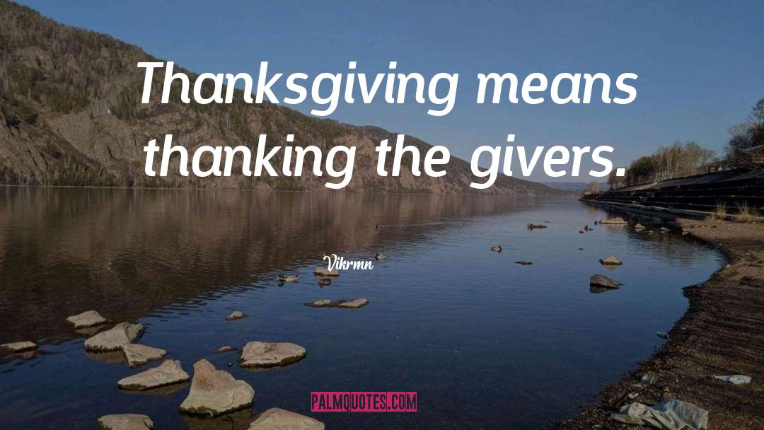 Thanks Giving Day quotes by Vikrmn
