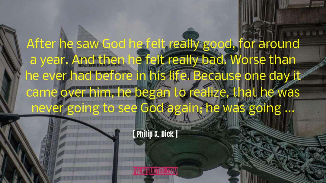 Thanks To God quotes by Philip K. Dick