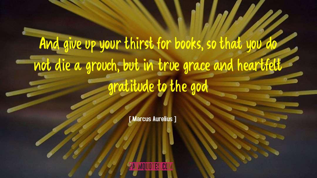 Thanksgiving And Gratitude quotes by Marcus Aurelius