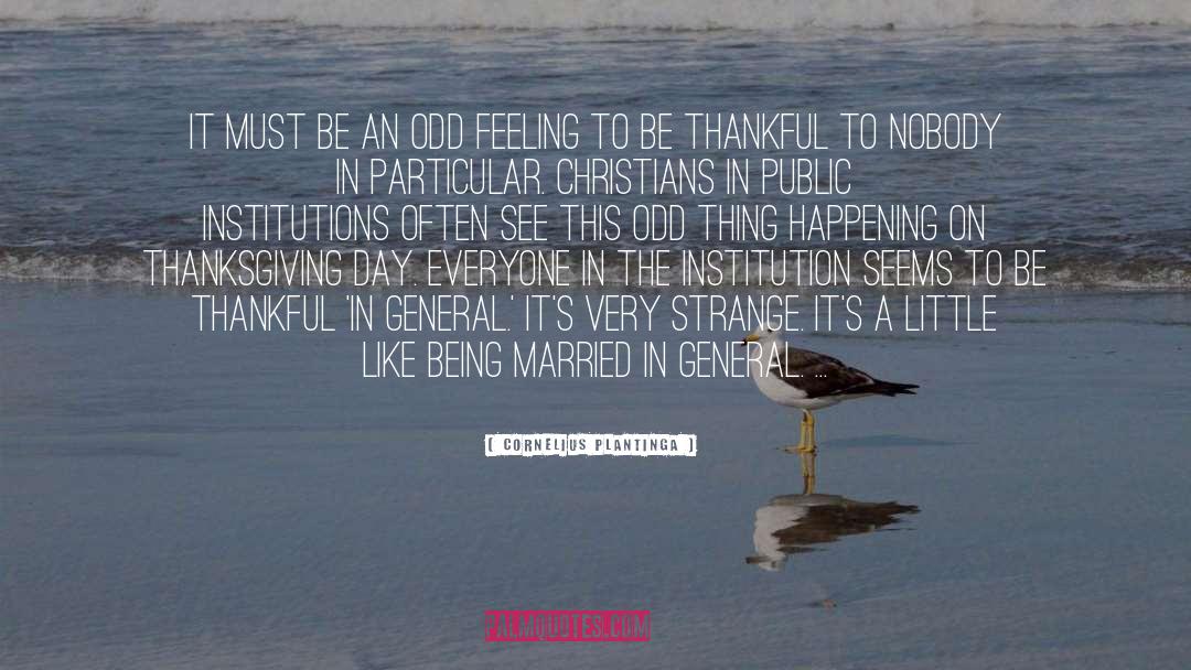Thanksgiving Day quotes by Cornelius Plantinga