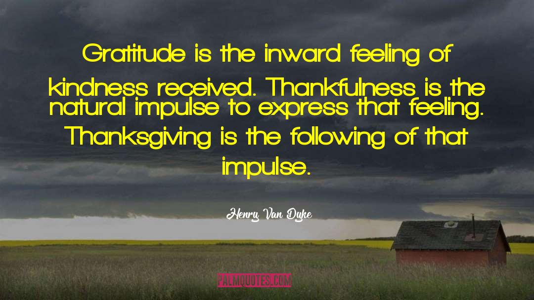 Thanksgiving Gratitude quotes by Henry Van Dyke